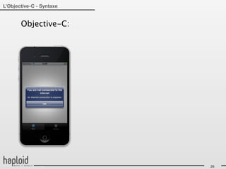 L’Objective-C - Syntaxe


       Objective-C:




                          26
 