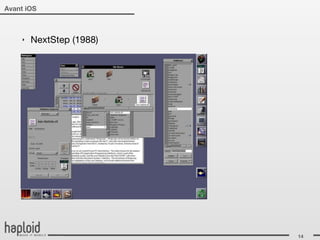 Avant iOS



    ‣   NextStep (1988)




                          14
 