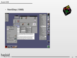 Avant iOS



    ‣   NextStep (1988)




                          14
 