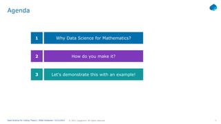 2
© 2021 Capgemini. All rights reserved.
Data Science for Coding Theory | Eldar Sultanow | 4/12/2021
Agenda
Why Data Science for Mathematics?
1
How do you make it?
2
Let's demonstrate this with an example!
3
 
