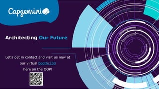 SEC1
© 2020 Capgemini. All rights reserved.
25
Let‘s get in contact and visit us now at
our virtual booth/258
here on the OOP!
Architecting Our Future
 