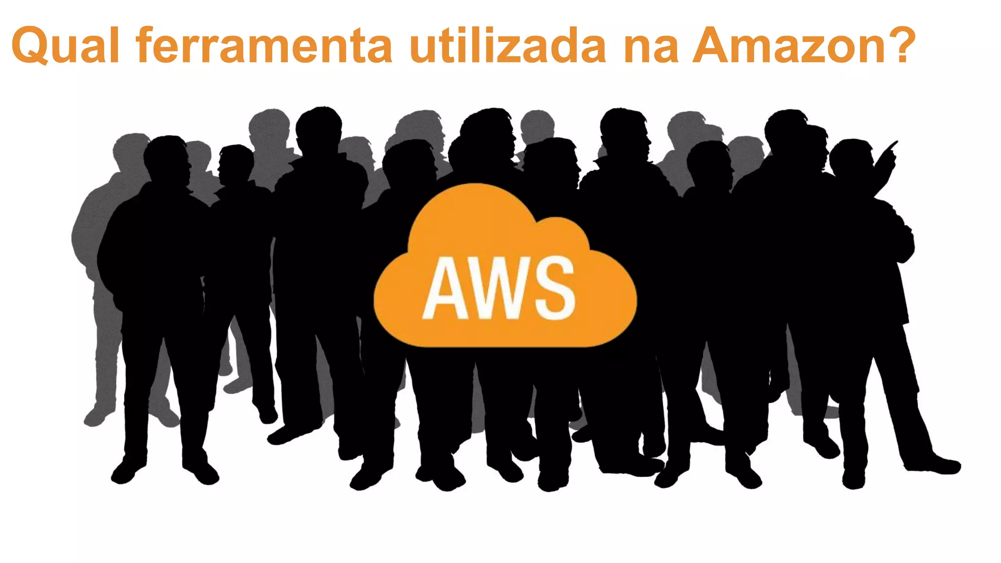 Qual ferramenta utilizada na Amazon?
 