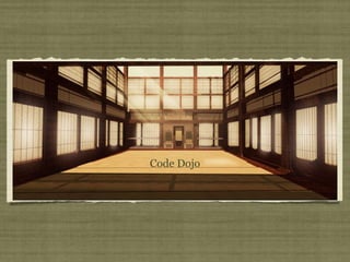 Code Dojo
 