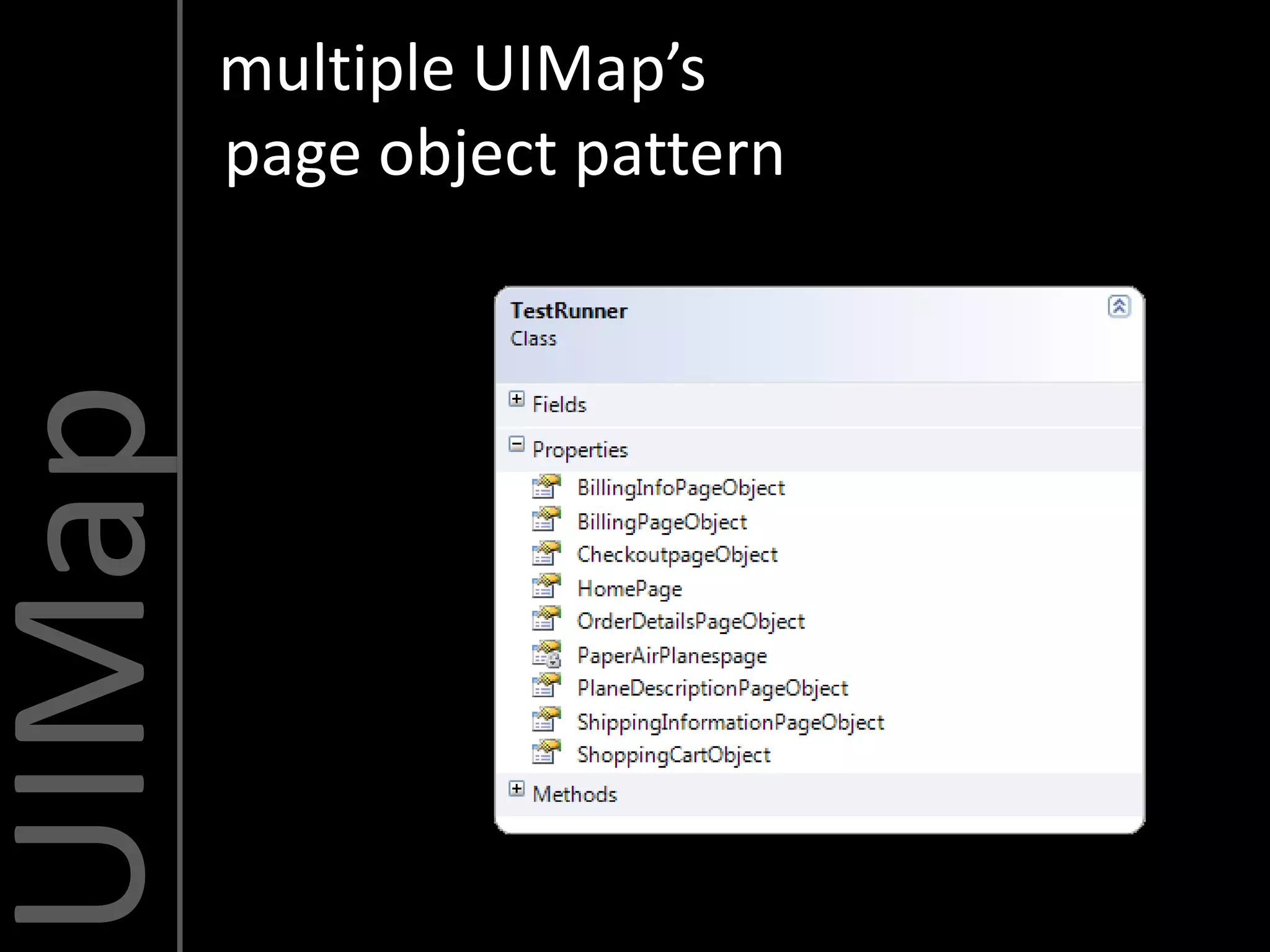multiple UIMap’s
UIMap   page object pattern
 