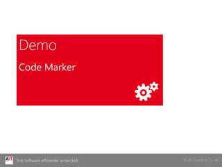 Demo
 Code Marker




Ihre Software effizienter entwickelt   © AIT GmbH & Co. KG
 