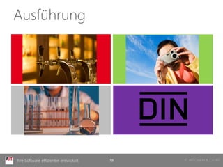 Ausführung




Ihre Software effizienter entwickelt   19   © AIT GmbH & Co. KG
 