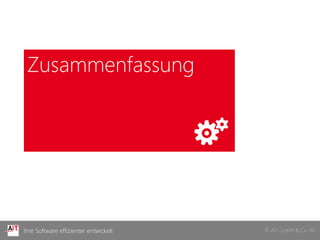 Zusammenfassung




Ihre Software effizienter entwickelt   © AIT GmbH & Co. KG
 