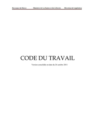 CODE DU TRAVAIL
Version consolidée en date du 26 octobre 2011
 