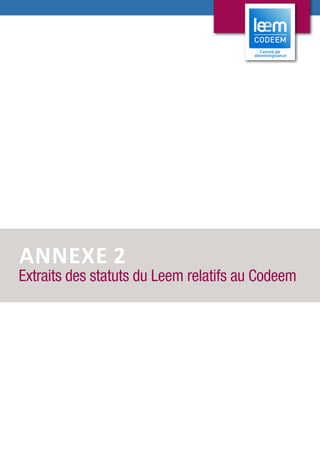 24
ANNEXE 2
Extraits des statuts du Leem relatifs au Codeem
 