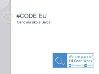 #CODE EU
Osnovna škola Selca
 