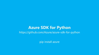 Azure SDK for Python
https://github.com/Azure/azure-sdk-for-python
pip install azure
 