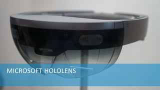 MICROSOFT HOLOLENS
 