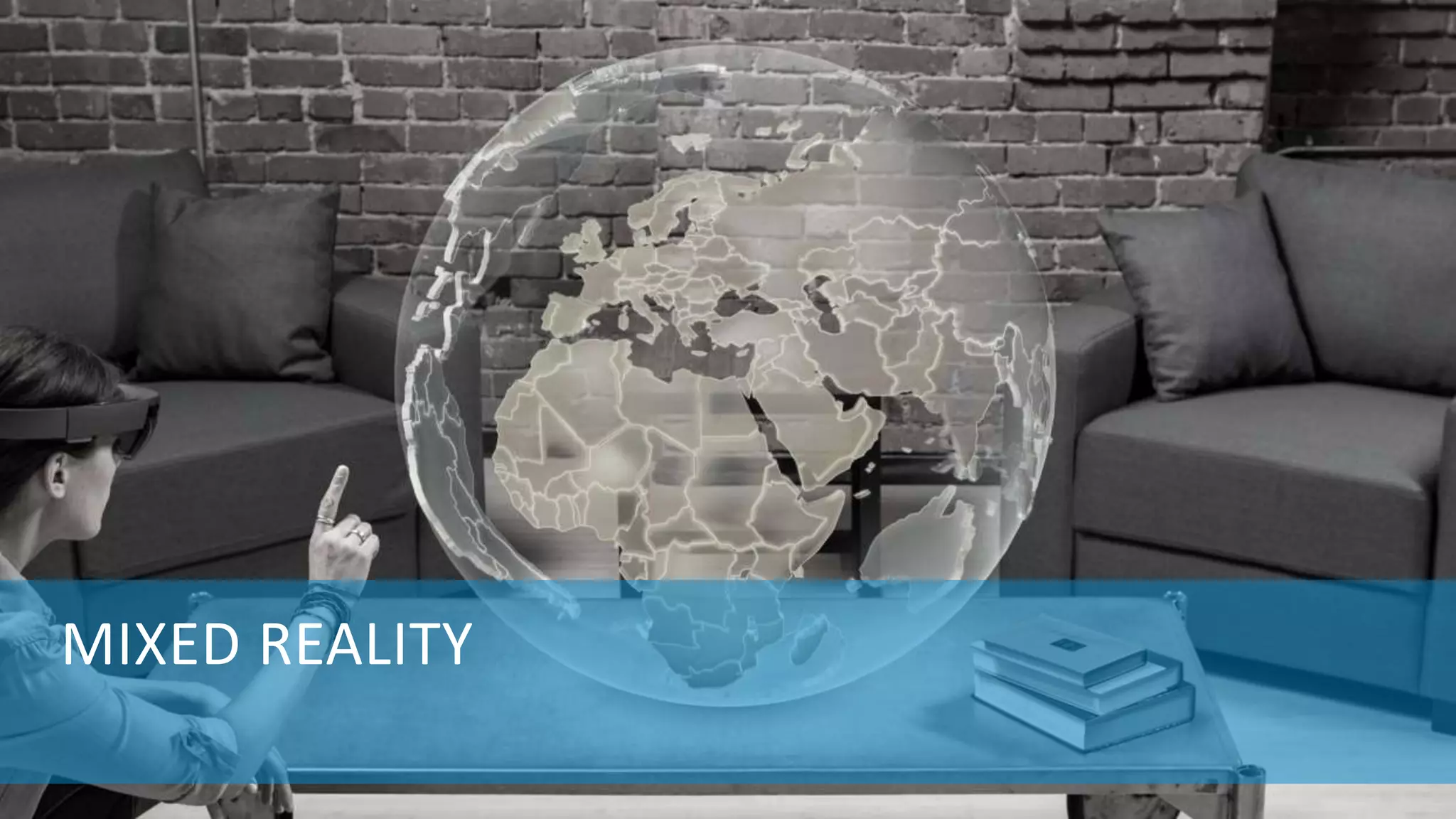 MIXED REALITY
 