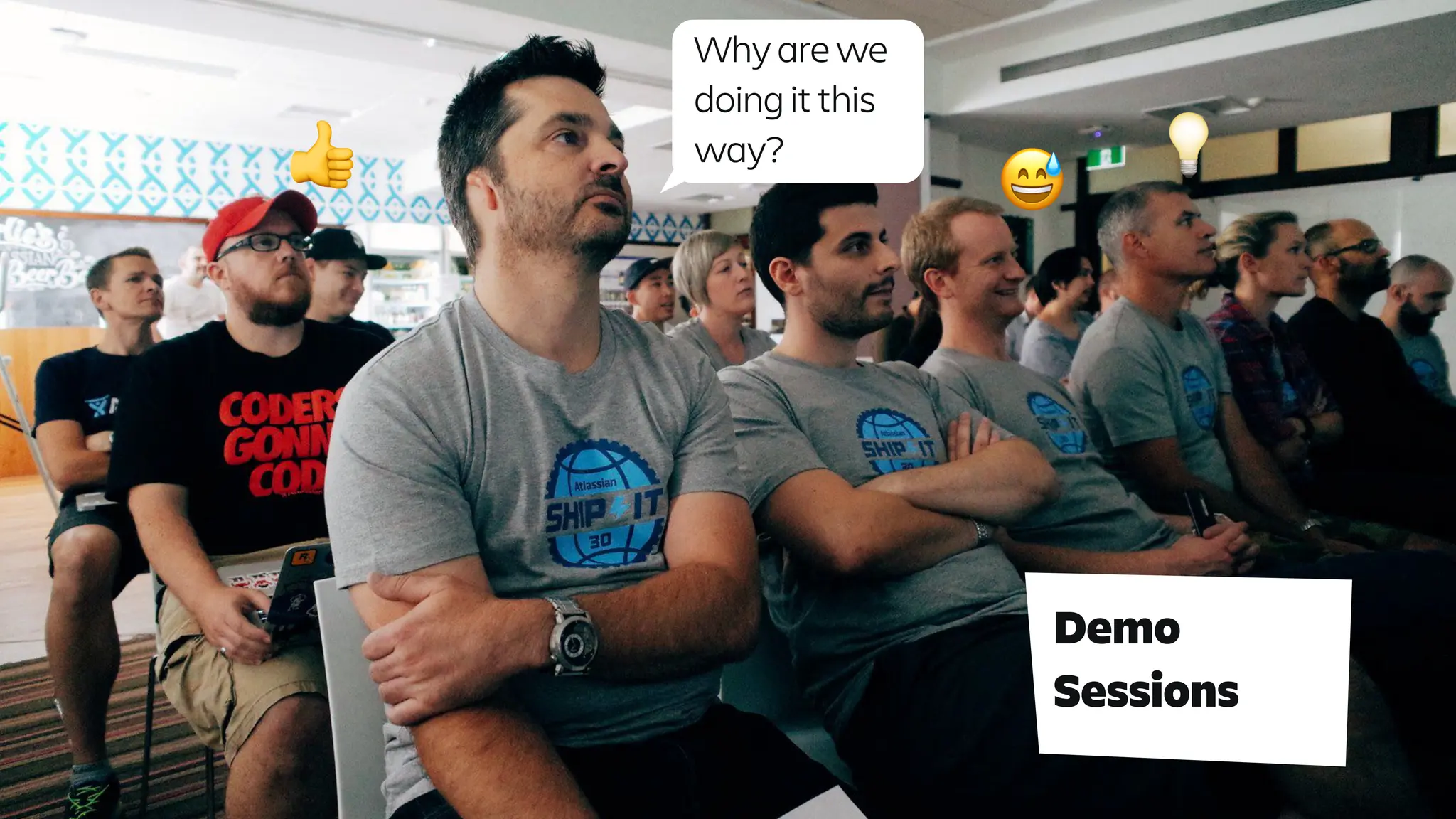 Demo
Sessions
😅
💡
👍
Why are we
doing it this
way?
 