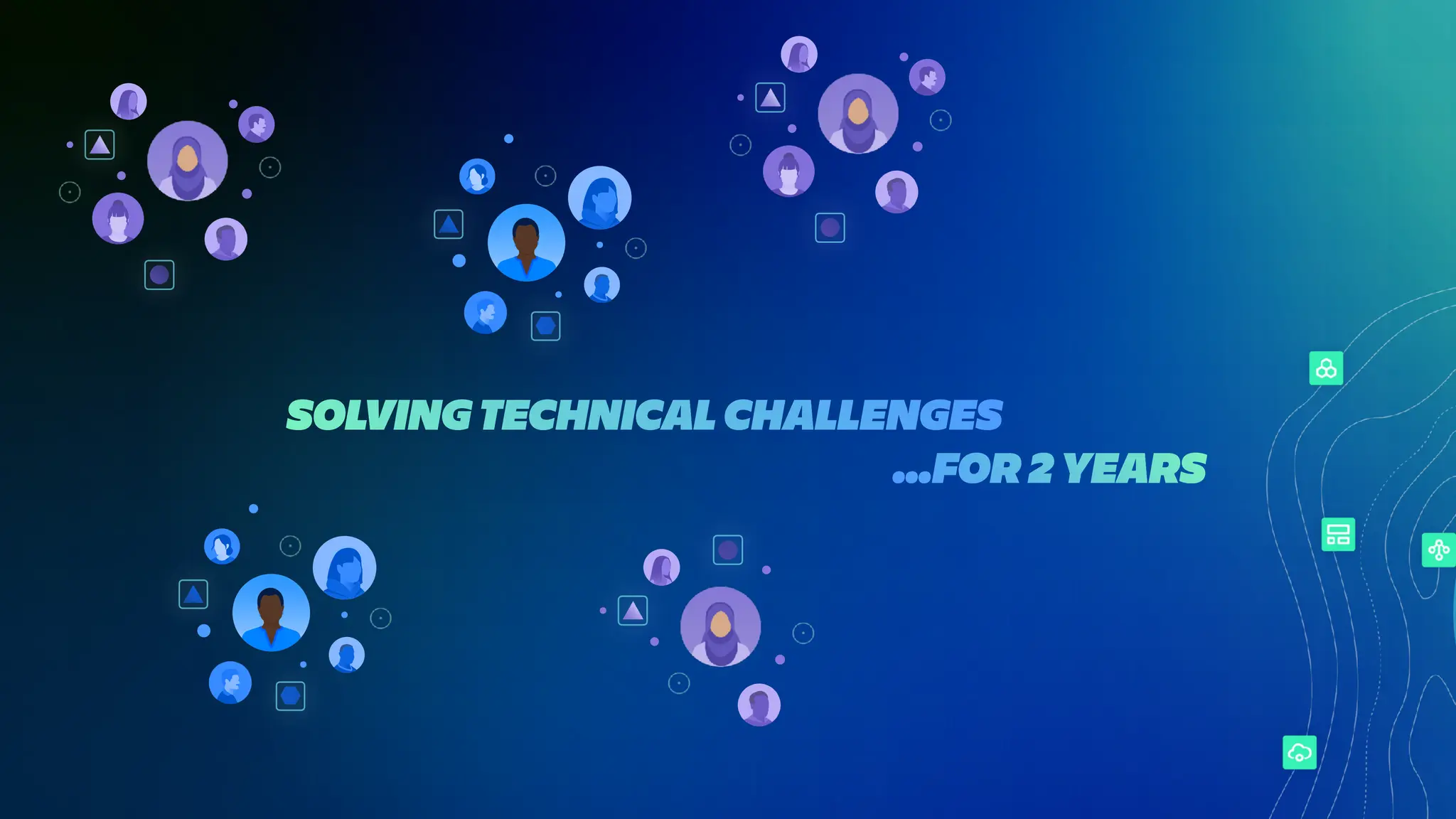 SOLVING TECHNICAL CHALLENGES
…FOR 2 YEARS
 