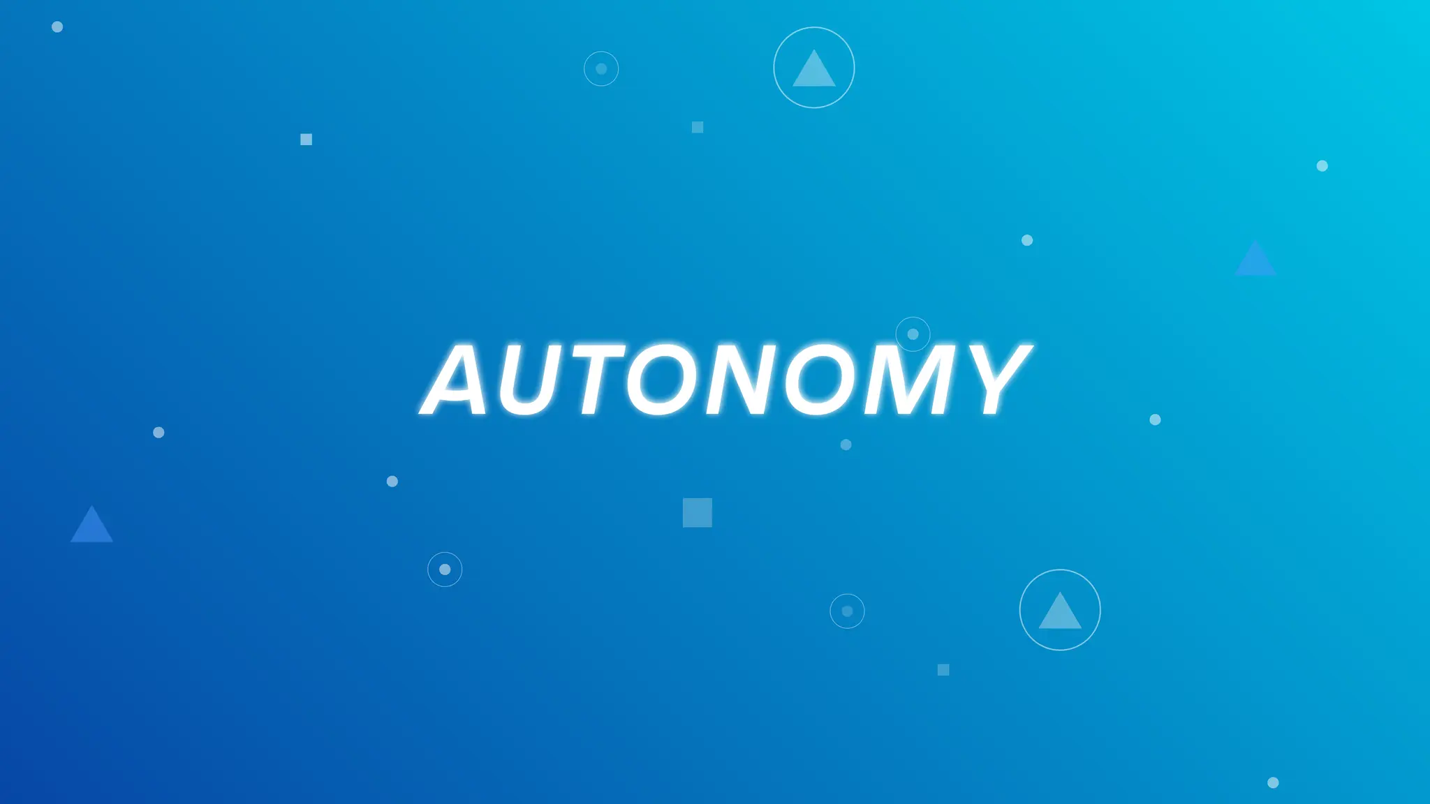 AUTONOMY
 