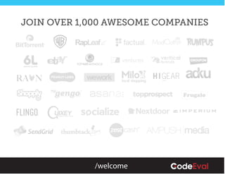 JOIN OVER 1,000 AWESOME COMPANIES




             /welcome
 