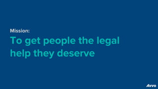 Mission:
To get people the legal
help they deserve
 