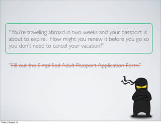 “You’re traveling abroad in two weeks and your passport is
about to expire. How might you renew it before you go so
you do...
