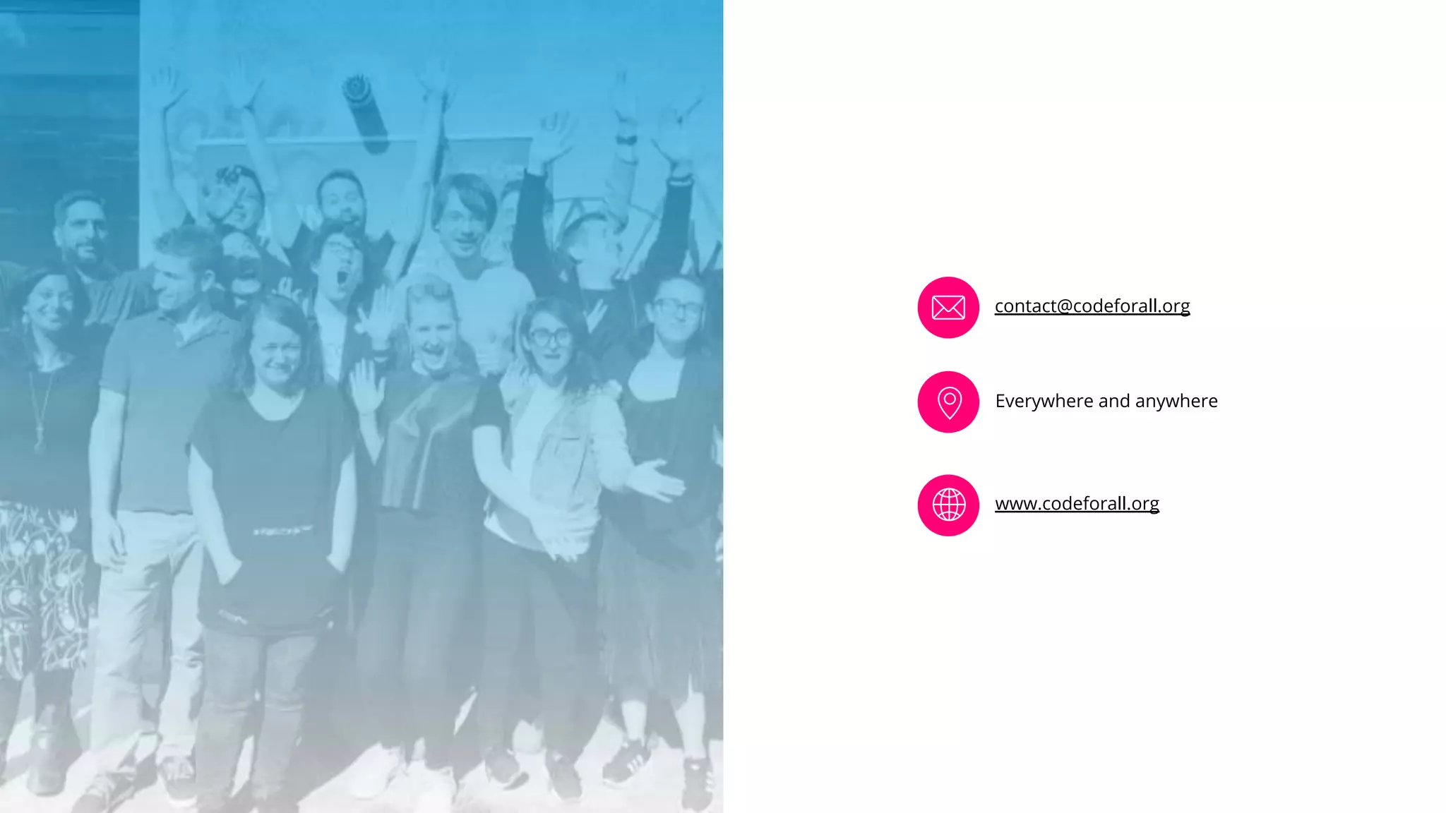 2
0
www.codeforall.org
Everywhere and anywhere
contact@codeforall.org
 