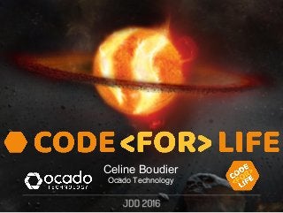 Celine Boudier
Ocado Technology
 