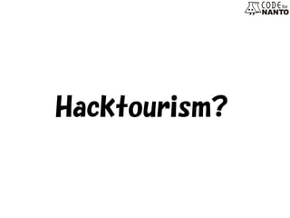 Hacktourism?  