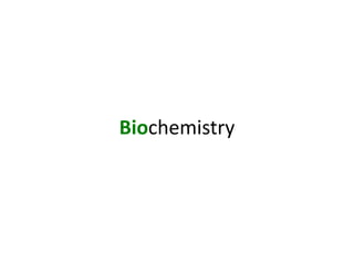 Biochemistry