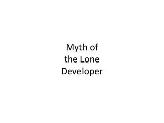 Myth of the Lone Developer 