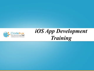 iOS App Development 
Training 
 
