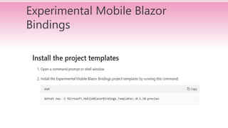 Experimental Mobile Blazor
Bindings
 