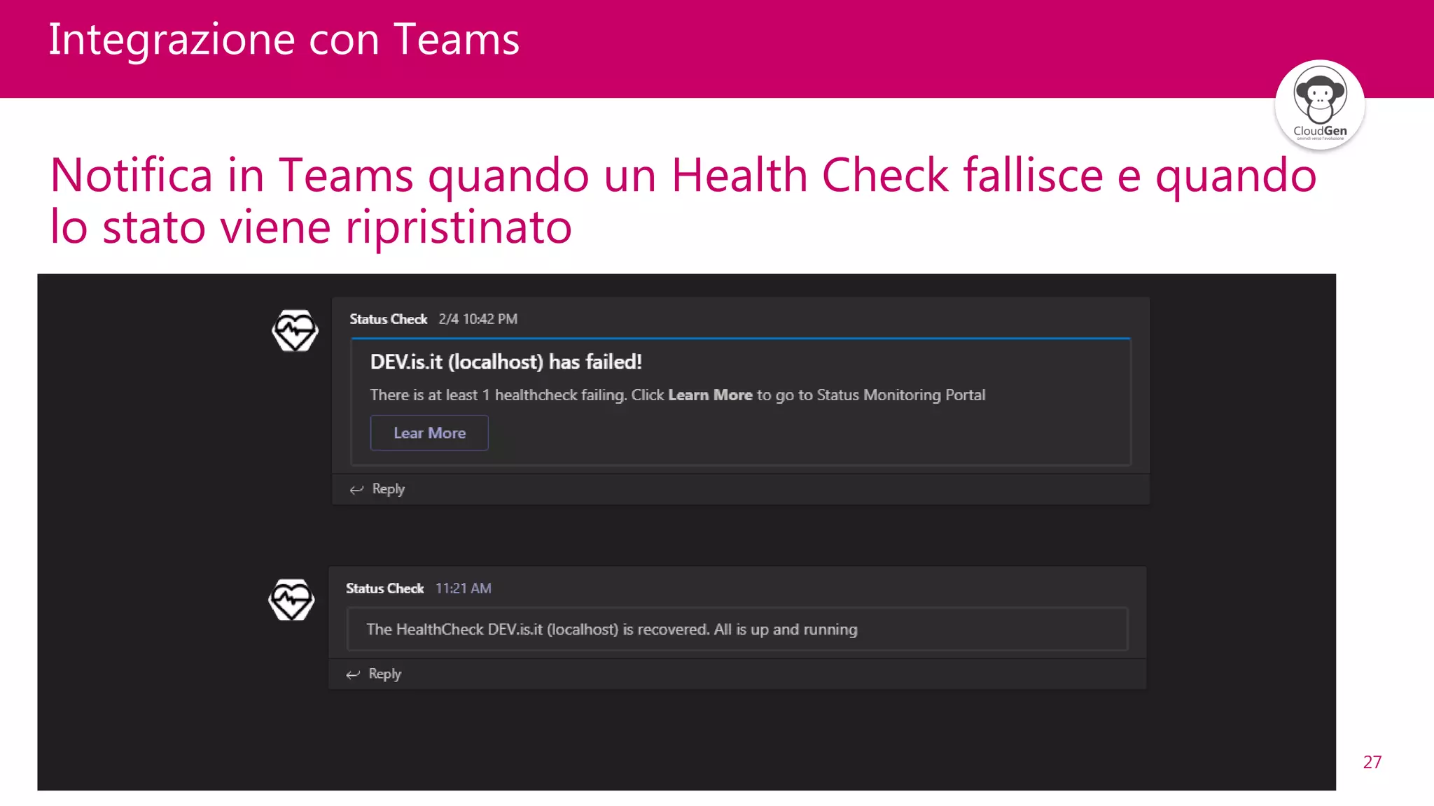 27
Integrazione con Teams
Notifica in Teams quando un Health Check fallisce e quando
lo stato viene ripristinato
 