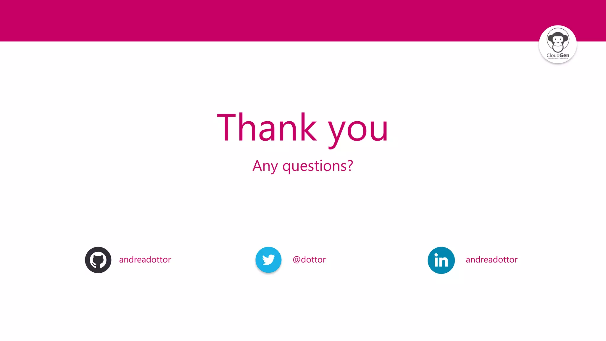 Thank you
Any questions?
andreadottor @dottor andreadottor
 