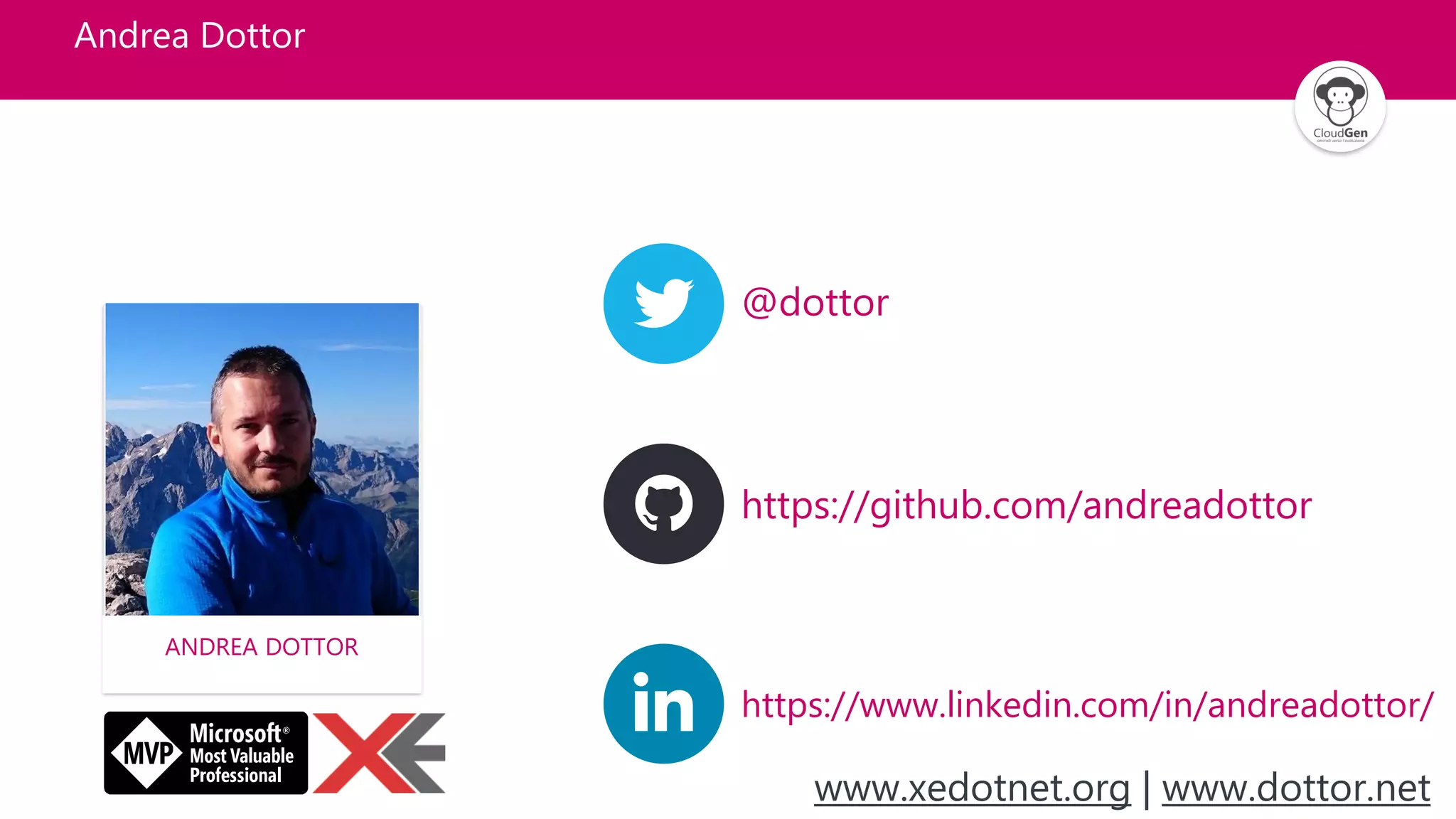 Andrea Dottor
@dottor
https://github.com/andreadottor
https://www.linkedin.com/in/andreadottor/
ANDREA DOTTOR
www.xedotnet.org | www.dottor.net
 