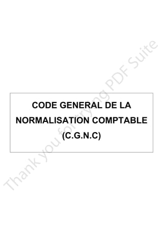 CODE GENERAL DE LA
NORMALISATION COMPTABLE
(C.G.N.C)
 