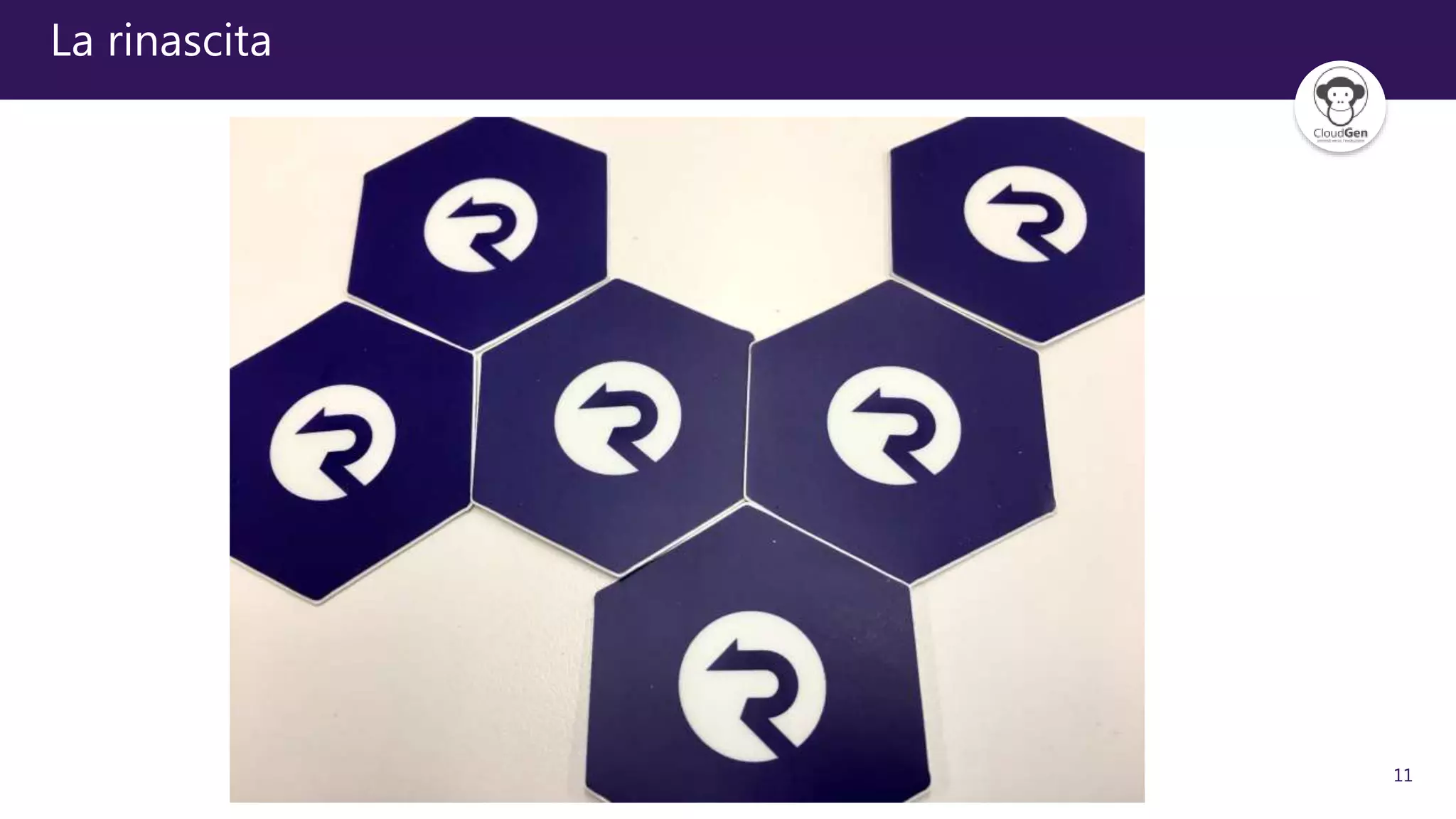 11
La rinascita
 