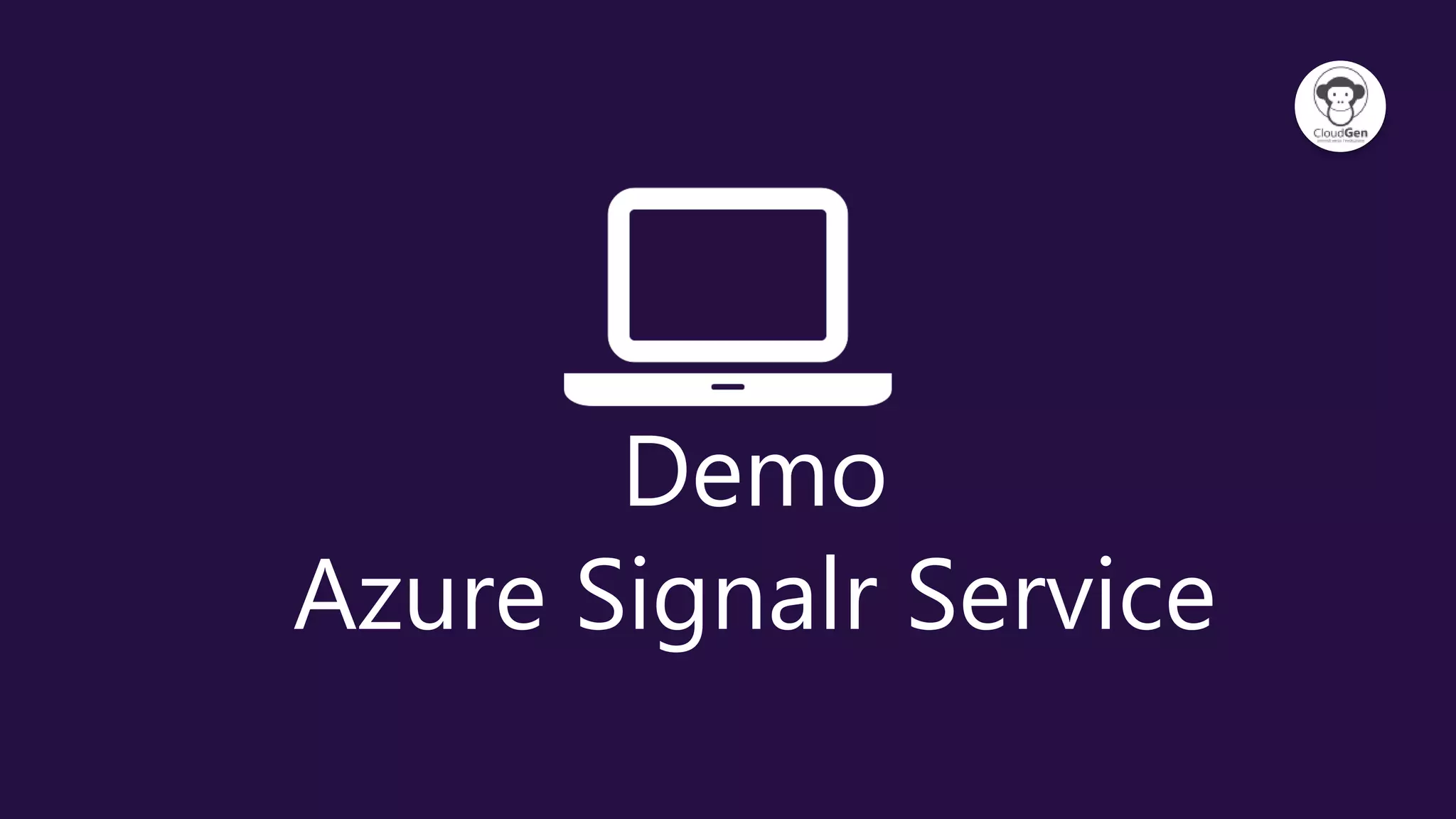 Demo
Azure Signalr Service
 