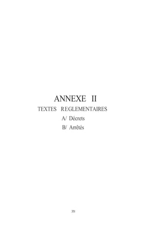 ANNEXE II
TEXTES REGLEMENTAIRES
A/ Décrets
B/ Arrêtés
351
 