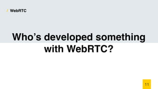What is WebRTC? What can I do with it?