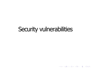 Security vulnerabilities
 