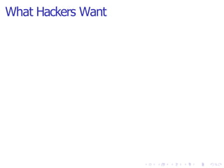 What Hackers Want
 