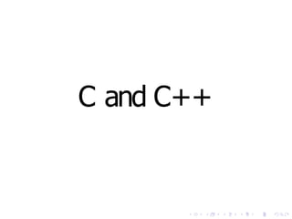 C and C++
 