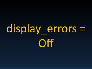 display_errors =
Off
 