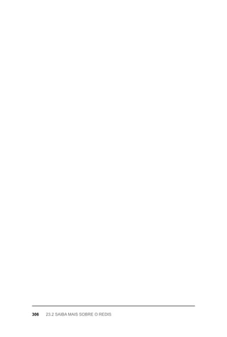 306	 23.2	SAIBA	MAIS	SOBRE	O	REDIS
 