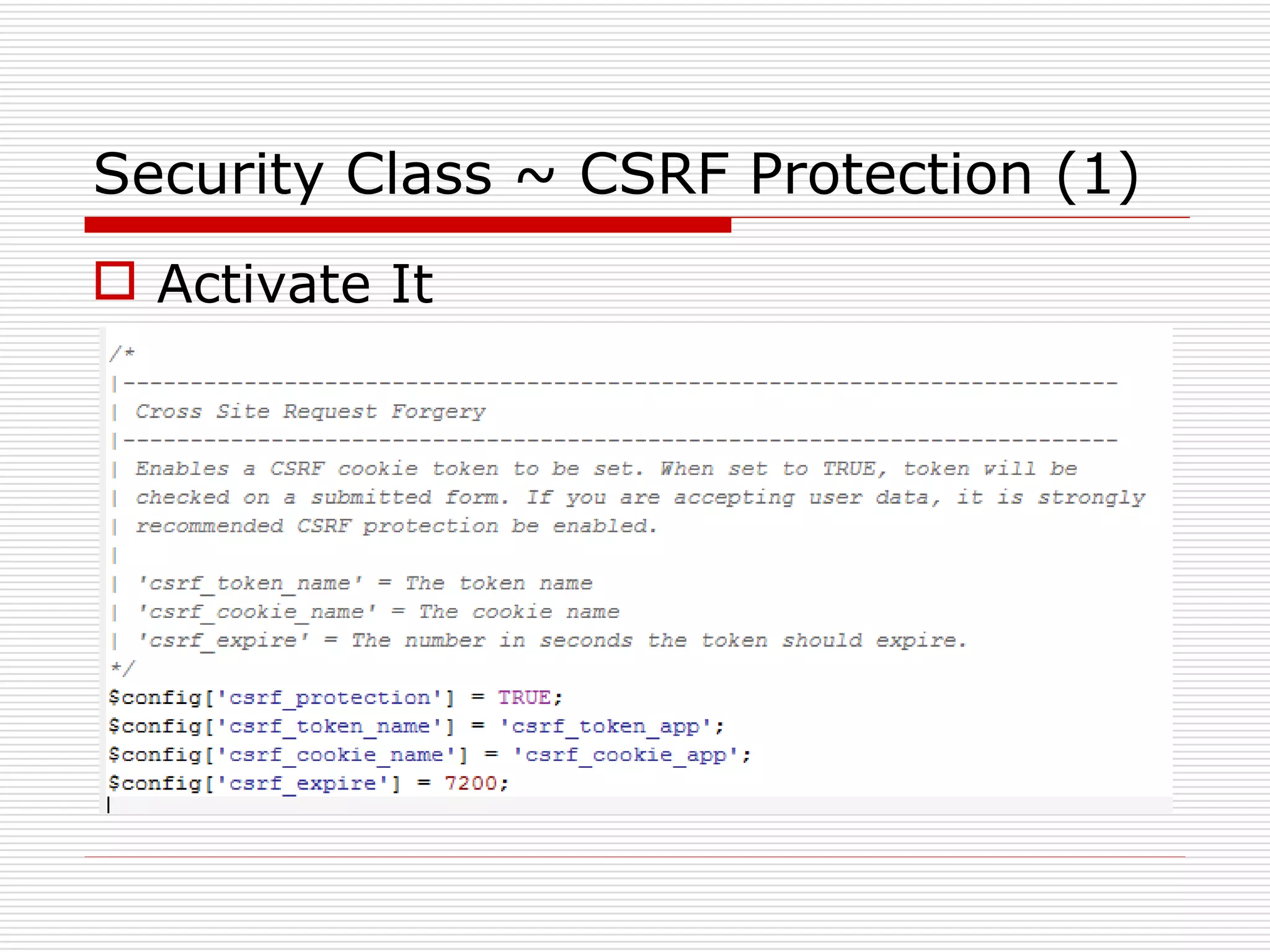 Security Class ~ CSRF Protection (1)
 Activate It
 