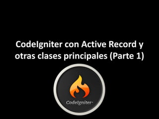 CodeIgniter con Active Record y otras clases principales (Parte 1) 