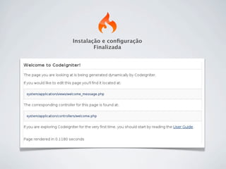Instalação e conﬁguração
        Finalizada
 