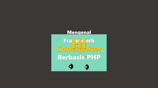 Codeigniter by faiz | PPTX
