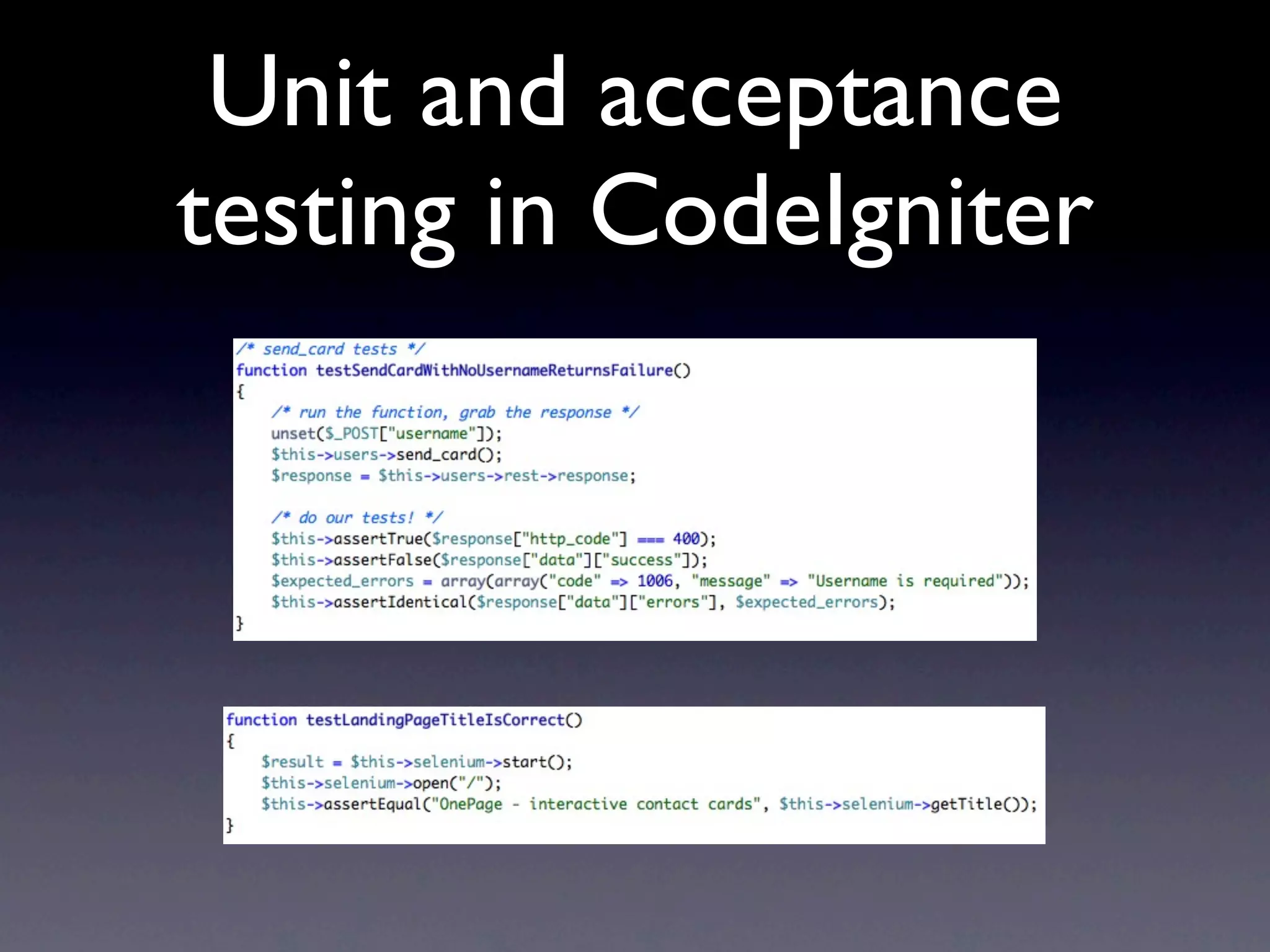 Unit and acceptance
testing in CodeIgniter
 