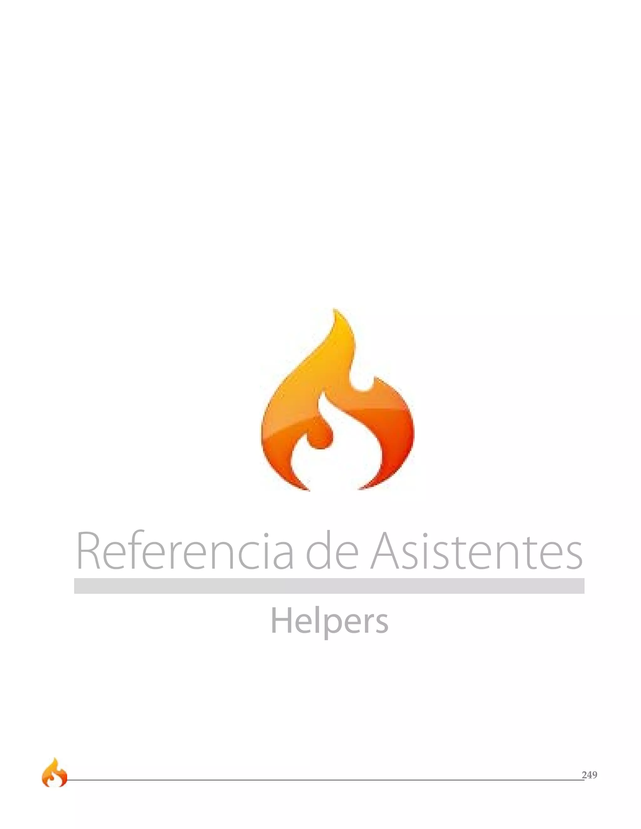 249
Referencia de Asistentes
Helpers
 