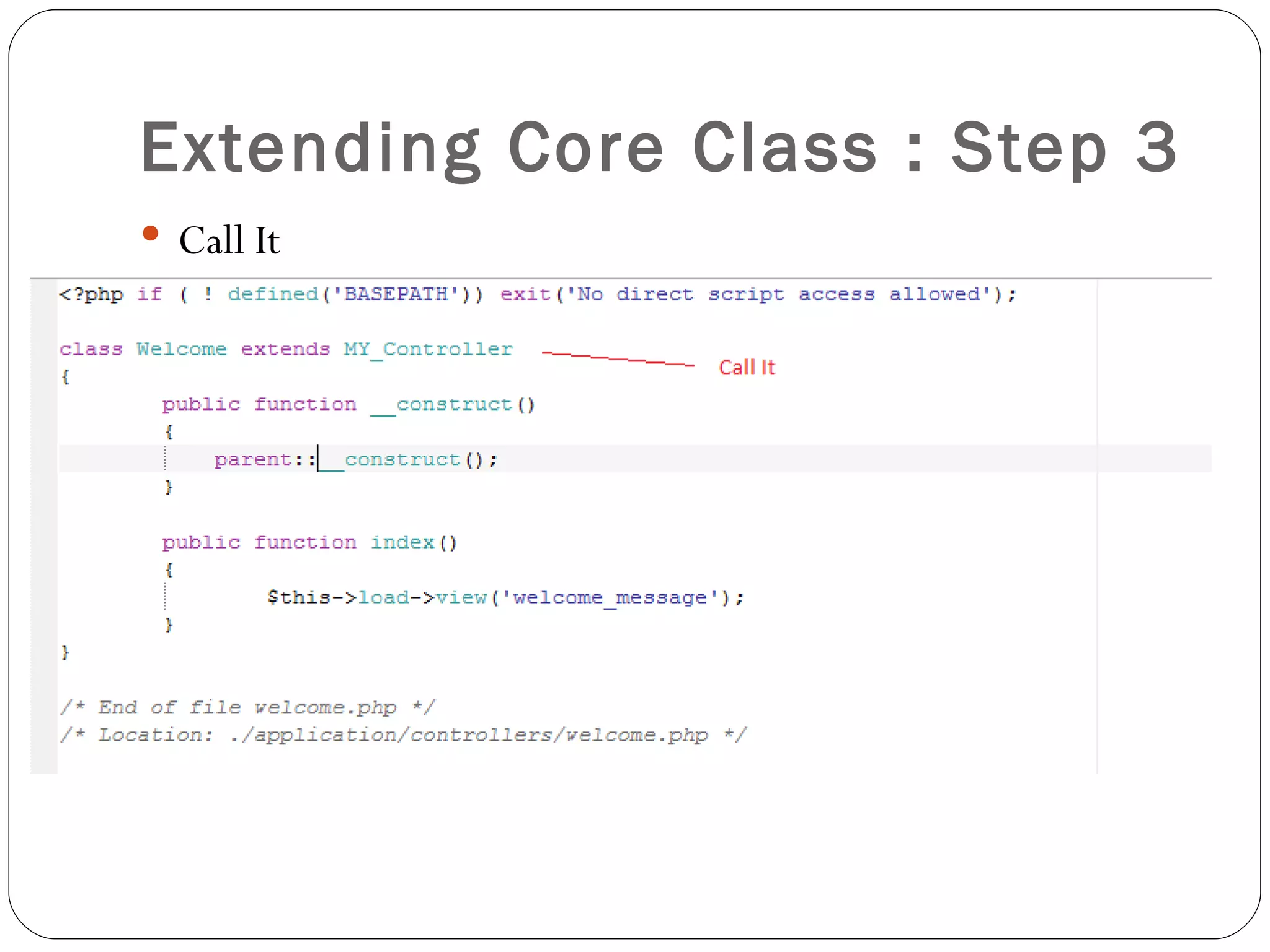 Extending Core Class : Step 3  Call It 